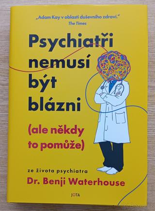 Psychiatři nemusí být blázni
