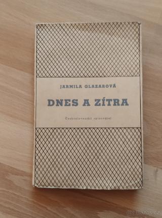 Dvě knihy od Jarmily Glazarové (Dnes a zítra; Vlčí jáma)