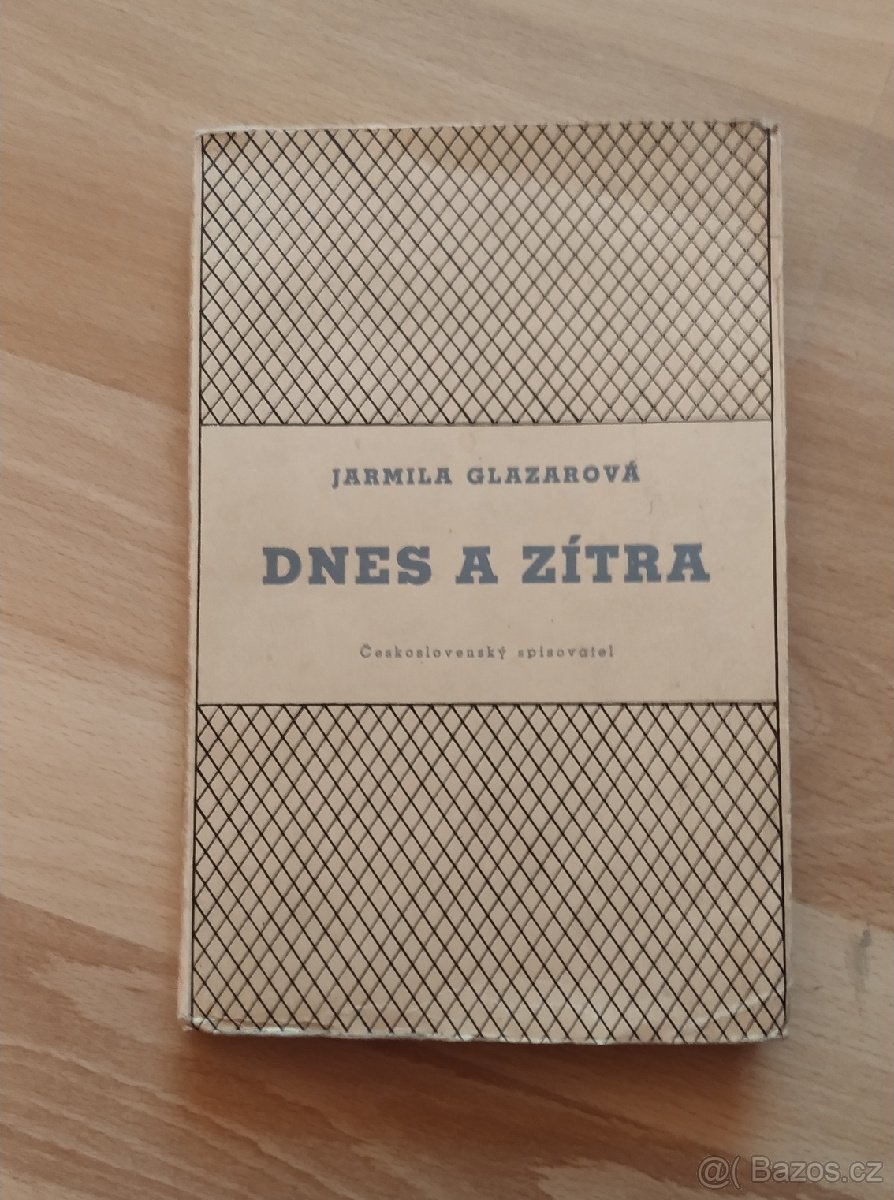 Dvě knihy od Jarmily Glazarové (Dnes a zítra; Vlčí jáma)