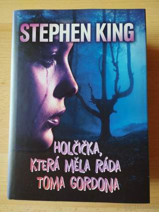 STEPHEN KING - Holčička, která měla ráda Toma Gordona