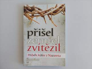 Radek Daniel - Přišel, zemřel, zvítězil - příběh Ježíše
