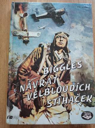 Biggles Návrat Velbloudích stíhaček - W. E. Johns