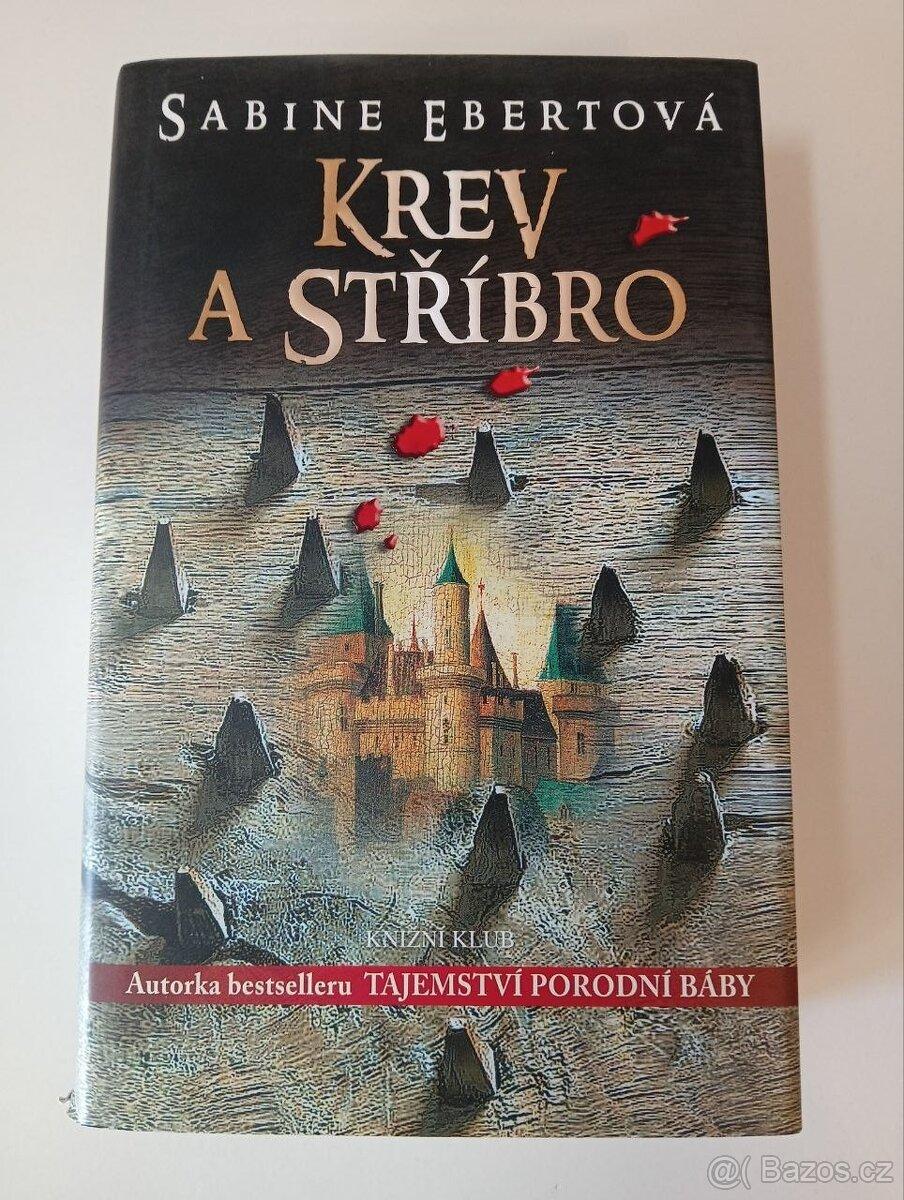 Krev a stříbro - Sabine Ebert