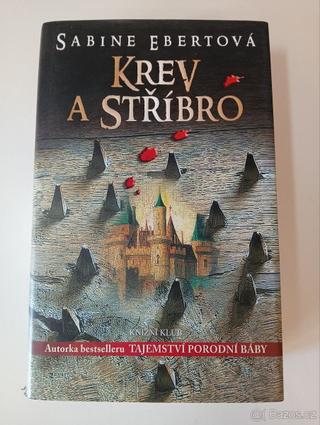 Krev a stříbro - Sabine Ebert