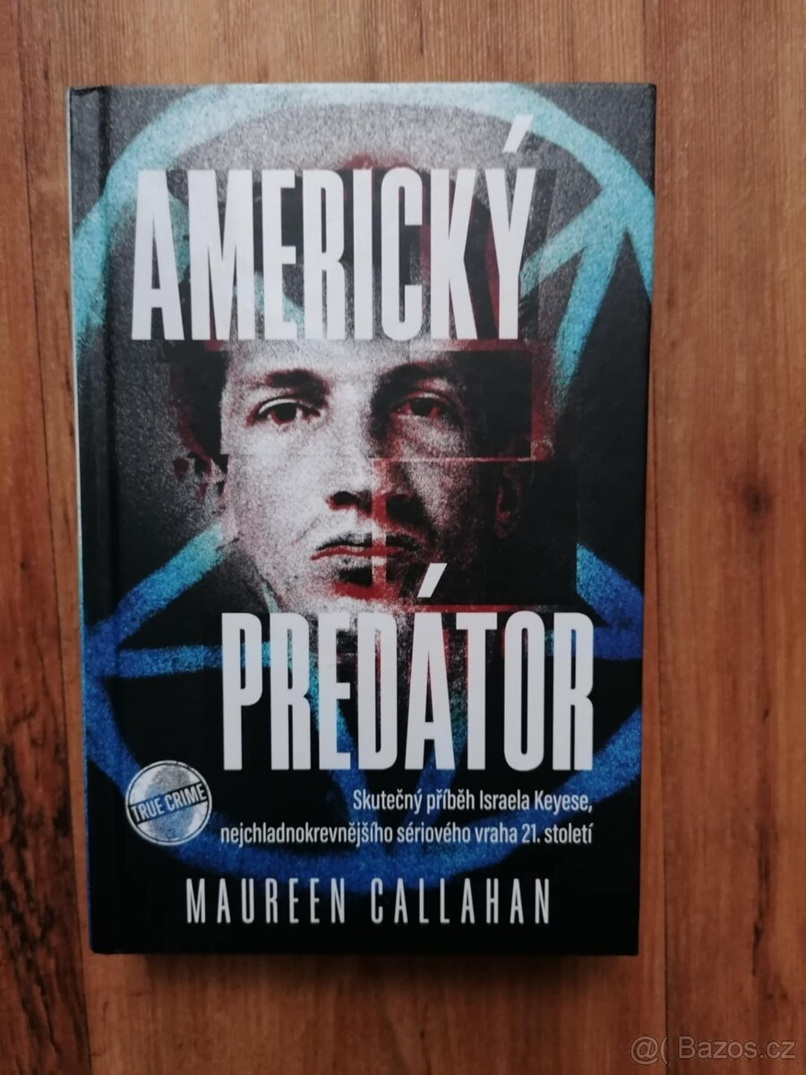 Americký predátor od M. Callahan, skutečný příběh I. Keyese