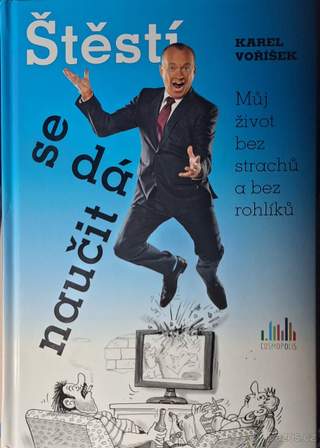 Karel Voříšek, Štěstí se dá naučit