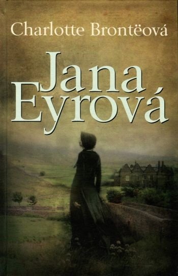 Charlotte Brontëová - JANA EYROVÁ