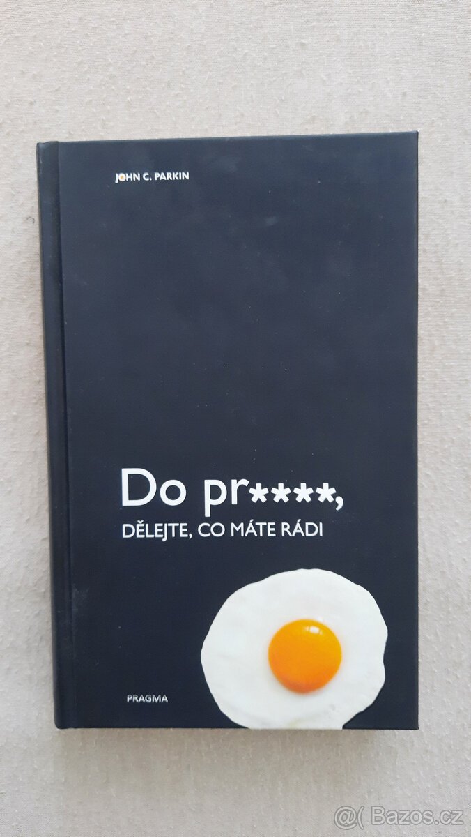 Do pr., dělejte, co máte rádi (John C. Parkin)