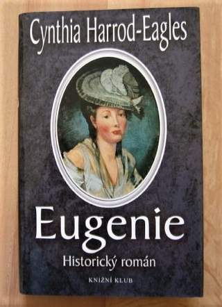 Eugenie -Historický Román (Cynthia Harrod-Eagles)