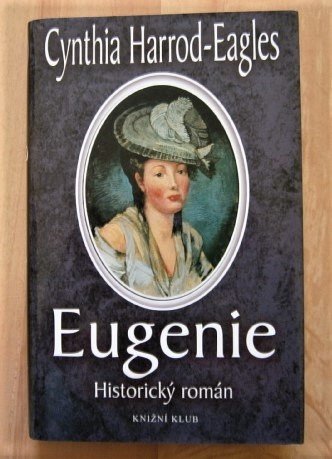 Eugenie -Historický Román (Cynthia Harrod-Eagles)