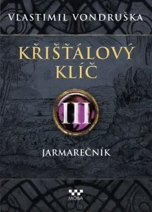 Vondruška Křišťálový klíč 3.dil Jarmarečník