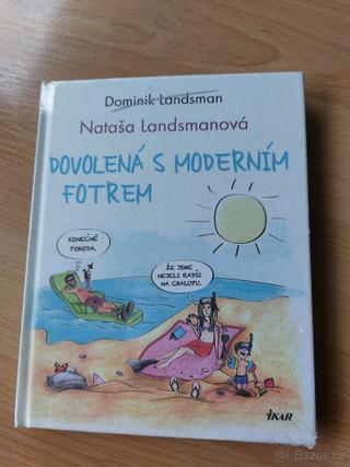 Dovolená s moderním fotrem – NOVÁ, zabalená